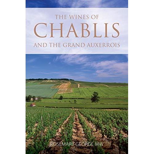 The Wines Of Chablis And The Grand Auxerrois