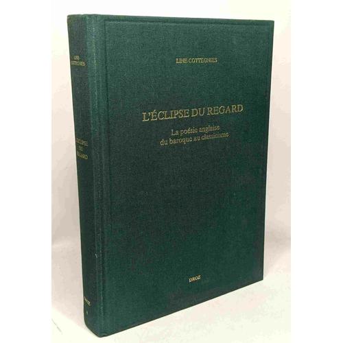 L'eclipse Du Regard: La Poésie Anglaise Du Baroque Au Classicisme (1625-1660)