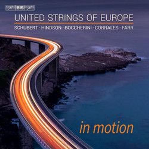 In Motion - United Strings Of Europe Schubert Hindson Boccherini Corrales Farr