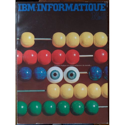 Ibm. Informatique - N°5 - Univers Logique Et Vision Subjective Du Monde Ou La Communication...