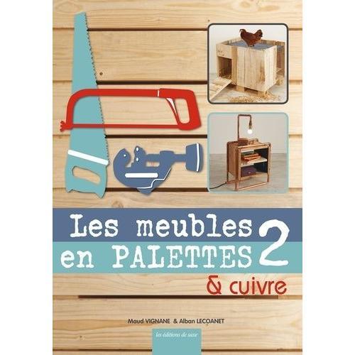 Les Meubles En Palettes & Cuivre - Tome 2