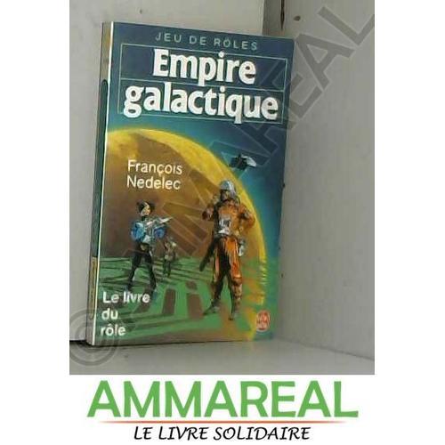 Empire Galactique : [Jeu De Role]. Le Livre Du Role