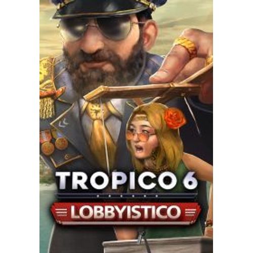 Tropico 6 - Lobbyistico (Extension/Dlc) - Steam - Jeu En Téléchargement - Ordinateur Pc-Mac
