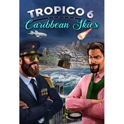 Tropico 6 - Caribbean Skies (Extension/Dlc) - Steam - Jeu En Téléchargement - Ordinateur Pc-Mac