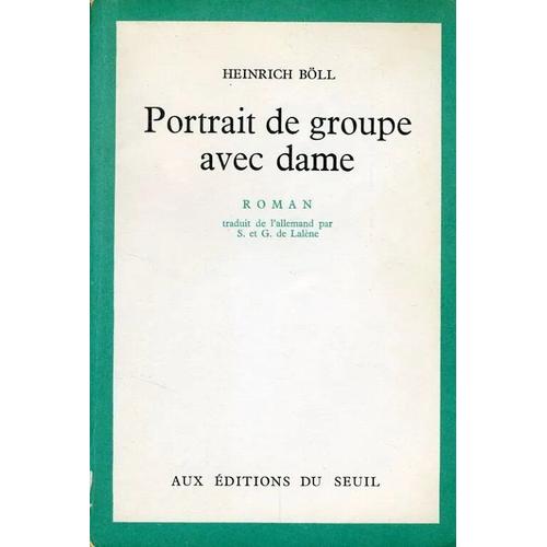 Portrait De Groupe Avec Dame - Heinrich Böll (Aux Éditions Du Seuil - 1973)