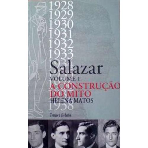 Salazar Volume 1 A Construçao Do Mito