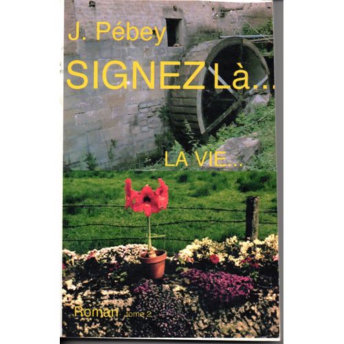 Signez Là....La Vie Tome 2