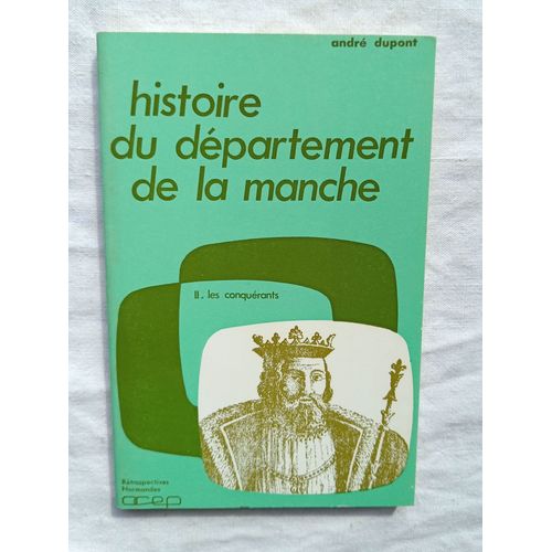 André Dupont, Histoire Du Département De La Manche Ii : Les Conquérants, Ocep, 1976