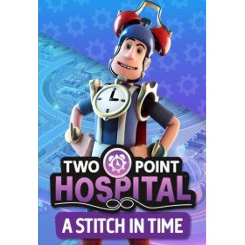 Two Point Hospital: A Stitch In Time (Extension/Dlc) - Steam - Jeu En Téléchargement - Ordinateur Pc-Mac