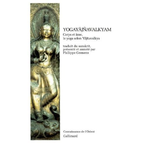 Yogayajnavalkyam - Corps Et Âme, Le Yoga Selon Yajnavalkya