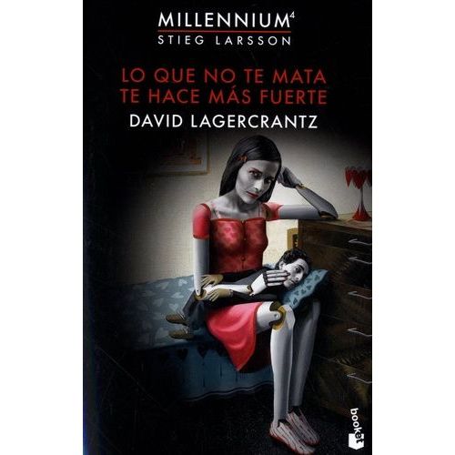 Millénium Tome 4 - Lo Que No Mata Te Hace Mas Fuerte