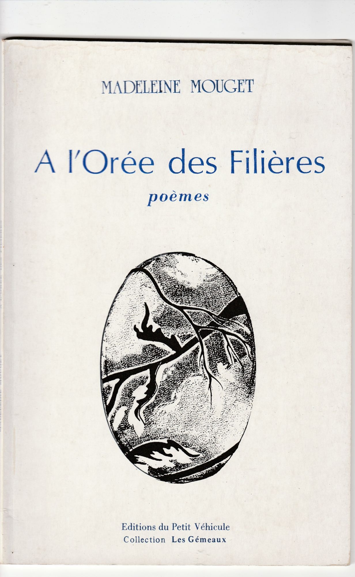 A L'orée Des Filières Madeleine Mouget Éditions Du Petit Véhicule Les Gémeaux Poésie Bretagne