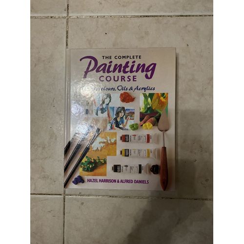 The Complete - Painting - Course - Watercolours Oils Acrylics