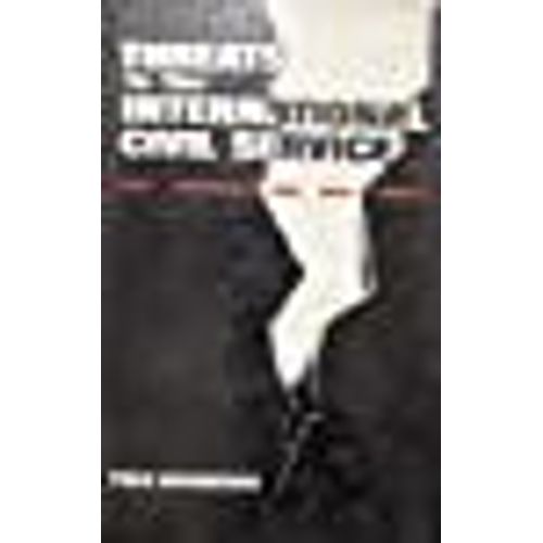 Threats To The International Civil Service: Past Pressures And New Trends
