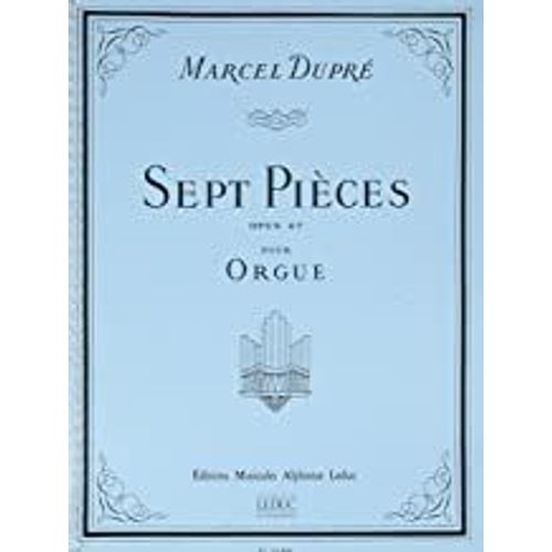 Marcel Dupre Sept Pieces Pour Orgue Opus 27