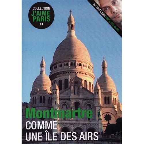 Montmartre - Comme Une Ile Des Airs