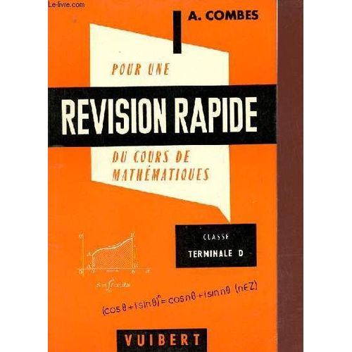 Pour Une Revision Rapide Du Cours De Mathématiques Classe Terminale D.