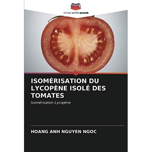 Isomã¿Risation Du Lycopã¿Ne Isolã¿ Des Tomates