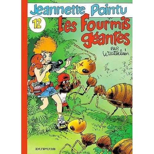 Jeannette Pointu Tome 12 - Les Fourmis Géantes
