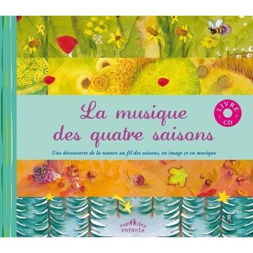 La Musique Des Quatre Saisons - Une Découverte De La Nature Au Fil Des Saisons, En Image Et En Musique (1 Cd Audio)