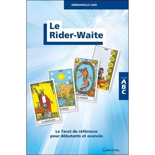Le Rider-Waite - Le Tarot De Référence Pour Débutants Et Avancés