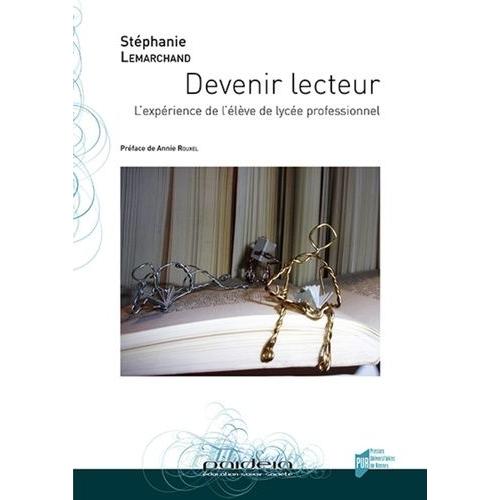 Devenir Lecteur - L'expérience De L'élève De Lycée Professionnel