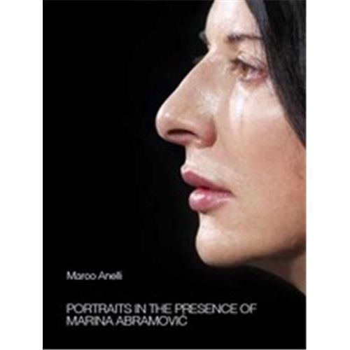 Marco Anelli Portraits In The Presence Of Marina Abramovic (New Ed) /Anglais