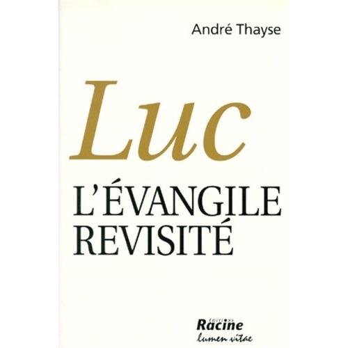 Luc - L'evangile Revisité