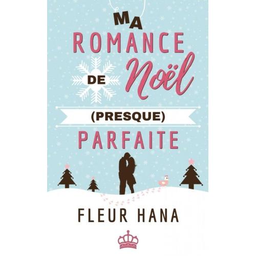 Ma Romance De Noël (Presque) Parfaite