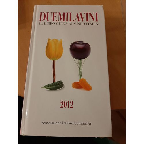 Duemilavini Il Libro Guida Ai Vini D'italia 2012