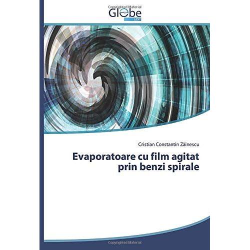 Evaporatoare Cu Film Agitat Prin Benzi Spirale