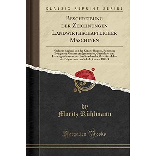 Rühlmann, M: Beschreibung Der Zeichnungen Landwirthschaftlic