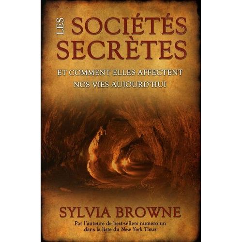 Les Sociétés Secrètes - Et Comment Elles Affectent Nos Vies Aujourd'hui