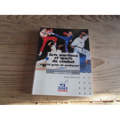 Arts Martiaux Et Sports De Combat - Le Guide Du Pratiquant, Tome 2