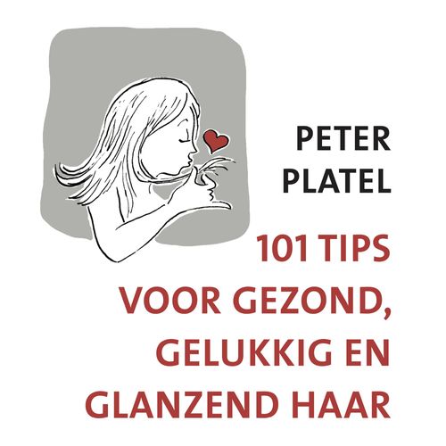 101 Tips Voor Gezond, Gelukkig En Glanzend Haar (101 Conseils Pour Avoir Des Cheveux Sains Et Brillants)