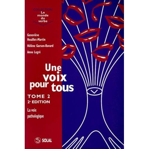 Une Voix Pour Tous - Tome 2, La Voix Pathologique, 2ème Édition