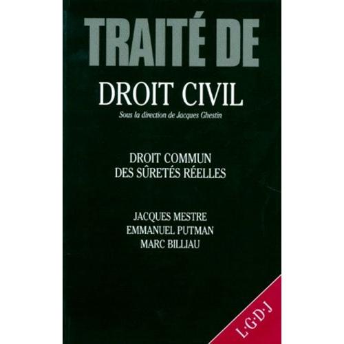 Traite De Droit Civil - Droit Commun Des Sûretés Réelles