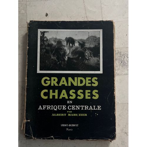 Grandes Chasses En Afrique Centrale, De Albert Mahuzier 
