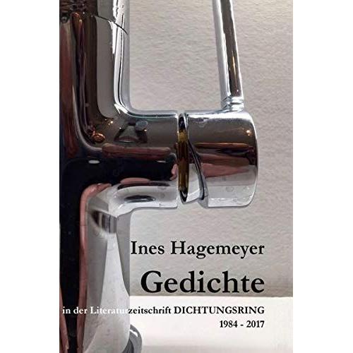 Ines Hagemeyer Gedichte In Der Literaturzeitschrift Dichtungsring 1984-2017