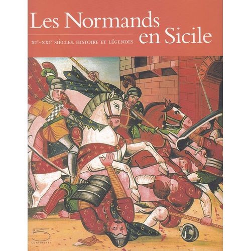 Les Normands En Sicile - Xie-Xxie Siècles : Histoire Et Légendes