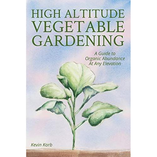 High Altitude Vegetable Gardening