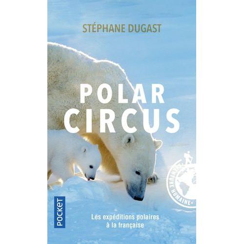 Polar Circus - Les Explorations Polaires À La Française