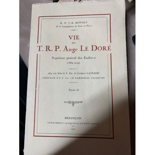 Vie Du T. R. P. Ange Le Doré Supérieur Général Des Eudistes.