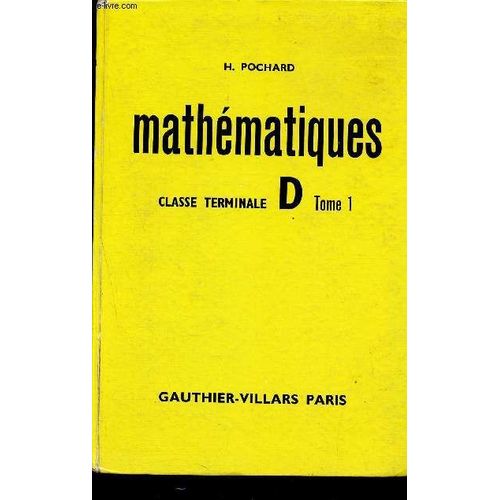 Mathematiques - Classe Terminale D - Tome 1