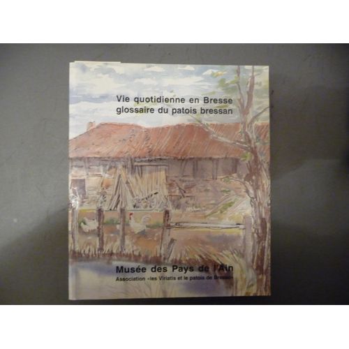 Vie Quotidienne En Bresse - Glossaire Du Patois Bressan