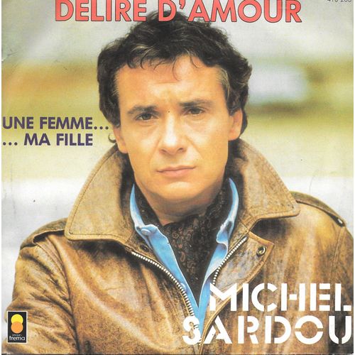 Délire D'amour / Une Femme... Ma Fille [Vinyle 45 Tours 7"]