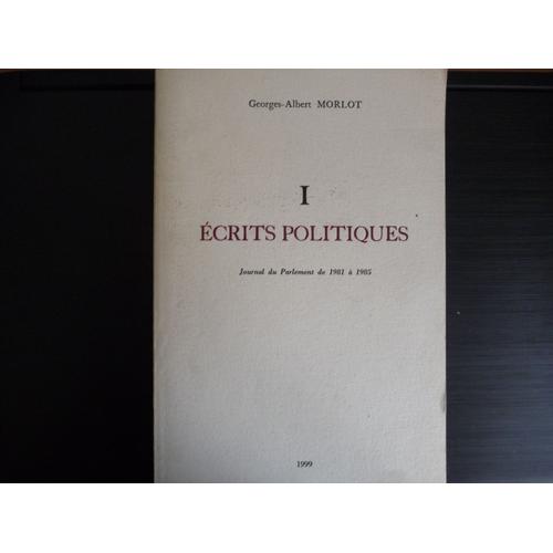 Ecrits Politiques - Journal Du Parlement De 1981 À 1985
