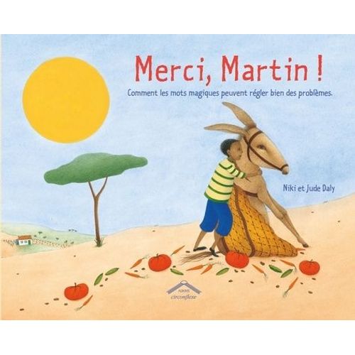 Merci Martin ! - Comment Les Mots Magiques Peuvent Régler Bien Des Problèmes