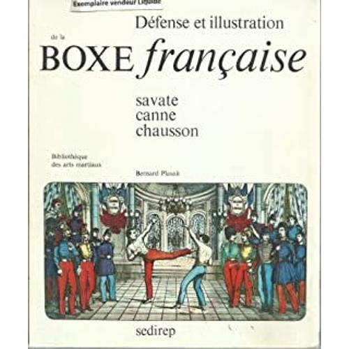 Défense Et Illustration De La Boxe Française - Savate Canne Chausson