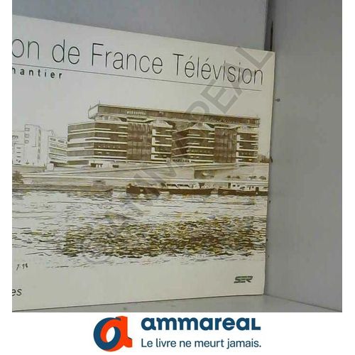 La Maison De France Télévision : Dessins De Chantier (Grands Travaux)